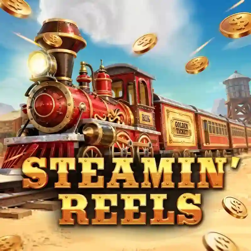 Steamin Reels